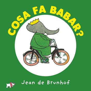 Cosa fa Babar? Ediz. a colori - Jean de Brunhoff - Libro Pulce 2025, Girelli | Libraccio.it