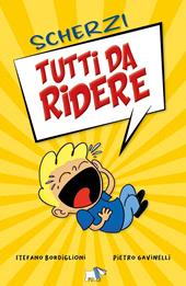 Scherzi tutti da ridere. Ediz. illustrata
