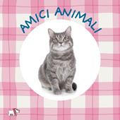 Amici animali. Ediz. a colori
