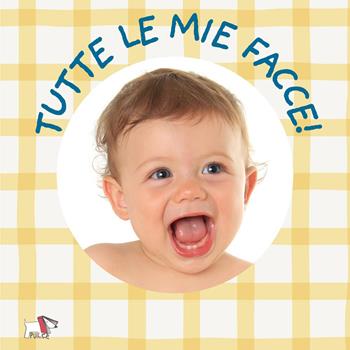 Tutte le mie facce. Ediz. a colori  - Libro Pulce 2025, Girelli | Libraccio.it