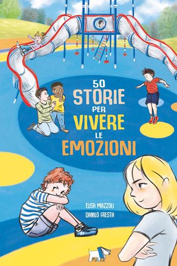 50 storie per vivere le emozioni. Ediz. a colori - Elisa Mazzoli - Libro Pulce 2026 | Libraccio.it