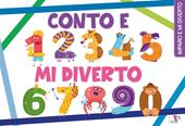 Conto e mi diverto. Ediz. a colori