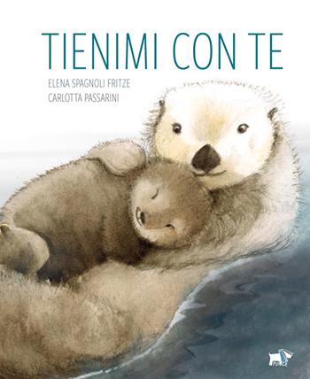 Tienimi con te. Ediz. a colori - Elena Spagnoli Fritze - Libro Pulce 2026, Comunicazione e sentimenti | Libraccio.it