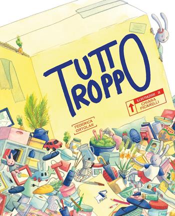 Tutto troppo. Ediz. a colori - Federica Ortolan - Libro Pulce 2026, Comunicazione e sentimenti | Libraccio.it
