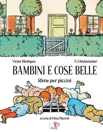Bambini e cose belle. Ediz. a colori - Victor Bluthgen - Libro Pulce 2027, C'era un'altra volta | Libraccio.it