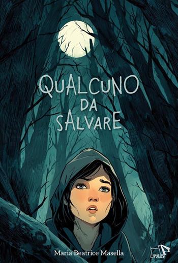 Qualcuno da salvare - Maria Beatrice Masella - Libro Pulce 2026, Narrativa | Libraccio.it