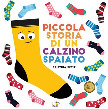 Piccola storia di un calzino spaiato. Ediz. a colori - Cristina Petit - Libro Pulce 2026, Comunicazione e sentimenti | Libraccio.it