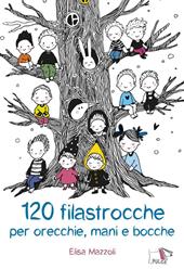 120 filastrocche per orecchie, mani e bocche