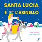 Santa Lucia e l'asinello. Ediz. a colori