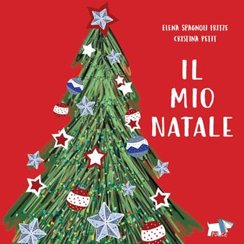 Il mio Natale. Ediz. a colori - Elena Spagnoli Fritze - Libro Pulce 2026, Whiteboard | Libraccio.it