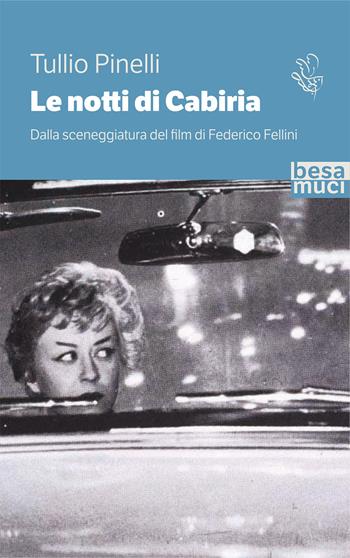 Le notti di Cabiria. Dalla sceneggiatura del film di Federico Fellini - Tullio Pinelli - Libro Besa muci 2020, Passage | Libraccio.it