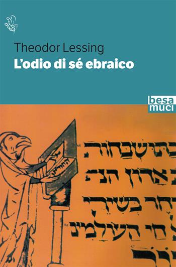 L'odio di sé ebraico - Theodor Lessing - Libro Besa muci 2020, Riflessi | Libraccio.it