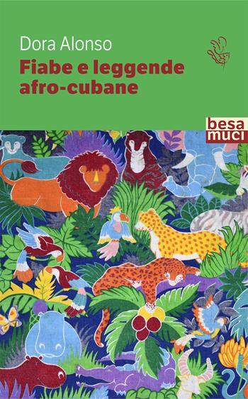 Fiabe e leggende afro-cubane - Dora Alonso - Libro Besa muci 2020, Passage | Libraccio.it