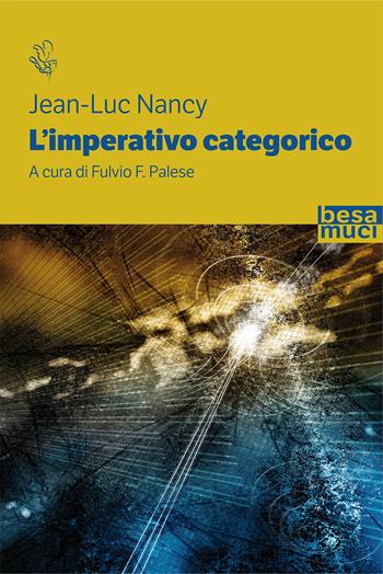 L'imperativo categorico - Jean-Luc Nancy - Libro Besa muci 2020, Riflessi | Libraccio.it