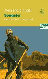 Songster, cosmografia di un vagabondo