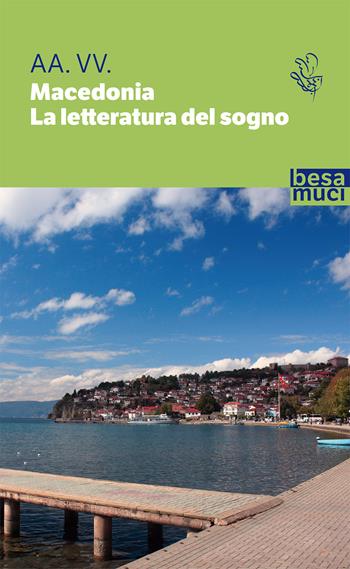 Macedonia. La letteratura del sogno  - Libro Besa muci 2021, Passage | Libraccio.it
