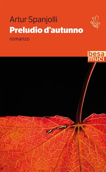 Preludio d'autunno - Artur Spanjolli - Libro Besa muci 2021, Passage | Libraccio.it