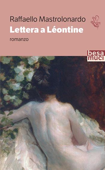 Lettera a Léontine - Raffaello Mastrolonardo - Libro Besa muci 2020, Passage | Libraccio.it