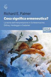 Cosa significa ermeneutica? La teoria dell’interpretazione in Schleiermacher, Dilthey, Heidegger e Gadamer