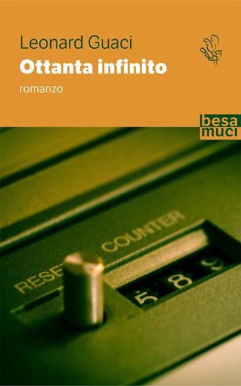 Ottanta infinito - Leonard Guaci - Libro Besa muci 2021, Passage | Libraccio.it