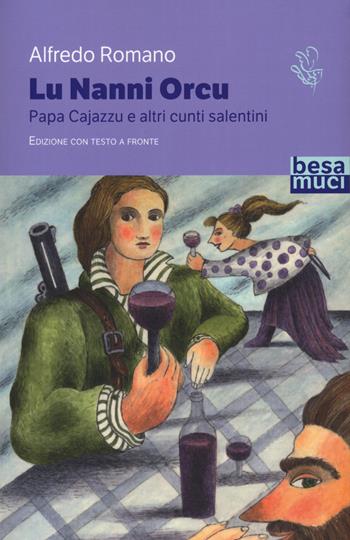 Lu Nanni orcu e altri racconti salentini - Alfredo Romano - Libro Besa muci 2020, Passage | Libraccio.it