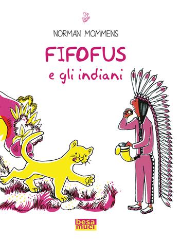 Fifofus e gli indiani - Norman Mommens - Libro Besa muci 2021, Rendez-vous | Libraccio.it