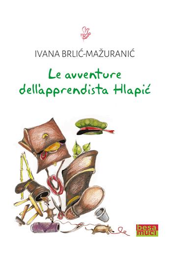 Le avventure dell'apprendista Hlapic - Ivana Brlic-Mazuranic - Libro Besa muci 2021, Rendez-vous | Libraccio.it