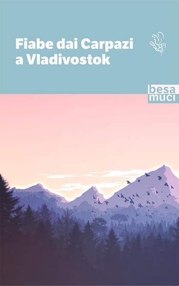 Fiabe dai Carpazi a Vladivostok  - Libro Besa muci 2022, Passage | Libraccio.it