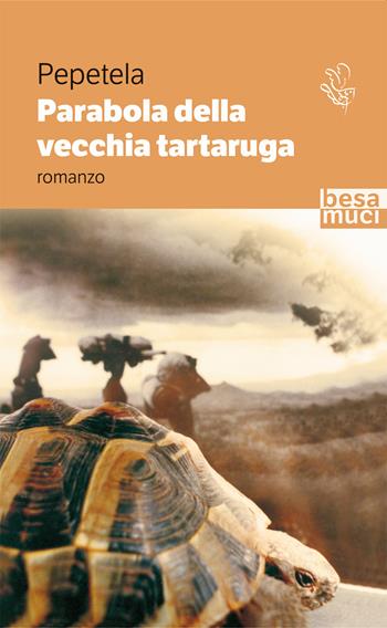 Parabola della vecchia tartaruga - Pepetela - Libro Besa muci 2021, Passage | Libraccio.it