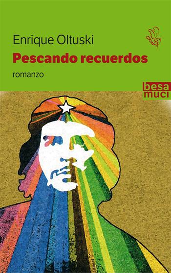 Pescando recuerdos - Enrique Oltuski - Libro Besa muci 2021, Passage | Libraccio.it