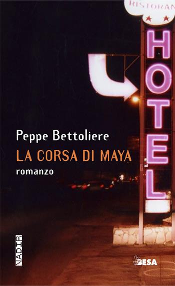 La corsa di Maya - Peppe Bettoliere - Libro Besa muci 2021, Nadir | Libraccio.it