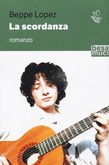 La scordanza - Beppe Lopez - Libro Besa muci 2021 | Libraccio.it