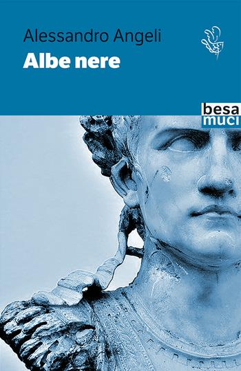 Albe nere - Alessandro Angeli - Libro Besa muci 2022, Passage | Libraccio.it