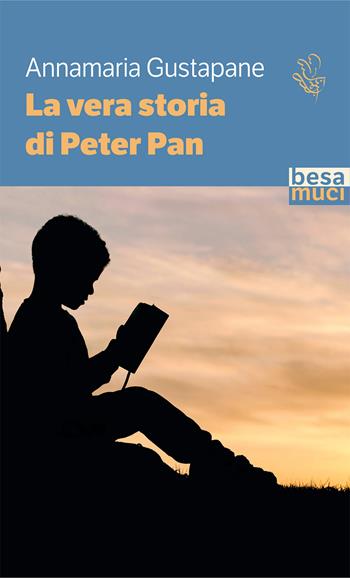 La vera storia di Peter Pan - Annamaria Gustapane - Libro Besa muci 2022, Passage | Libraccio.it