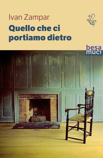 Quello che ci portiamo dietro - Ivan Zampar - Libro Besa muci 2022, Passage | Libraccio.it