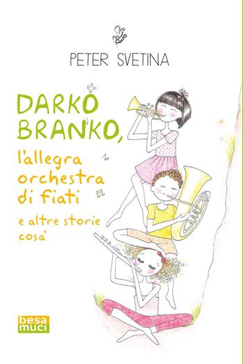 Darko Branko l'allegra orchestra di fiati - Peter Svetina - Libro Besa muci 2022, Rendez-vous | Libraccio.it