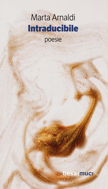 Intraducibile - Marta Arnaldi - Libro Besa muci 2022, Orizzonti | Libraccio.it