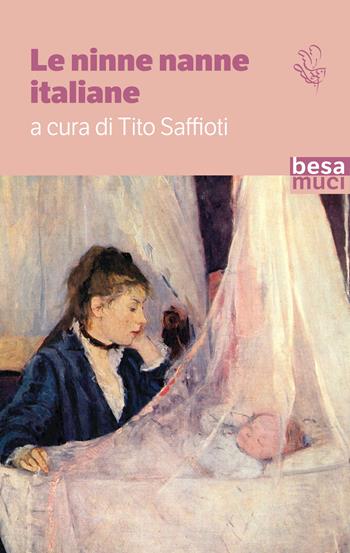 Le ninne nanne italiane  - Libro Besa muci 2022, Passage | Libraccio.it