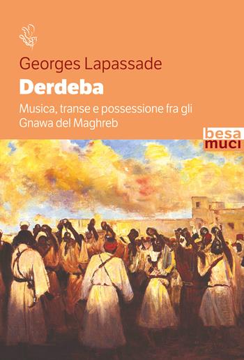 Derdeba - Georges Lapassade - Libro Besa muci 2022, Riflessi | Libraccio.it