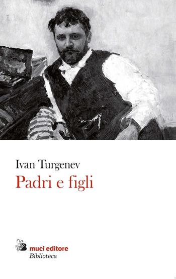 Padri e figli - Ivan Turgenev - Libro Besa muci 2022, Biblioteca Besa Muci | Libraccio.it