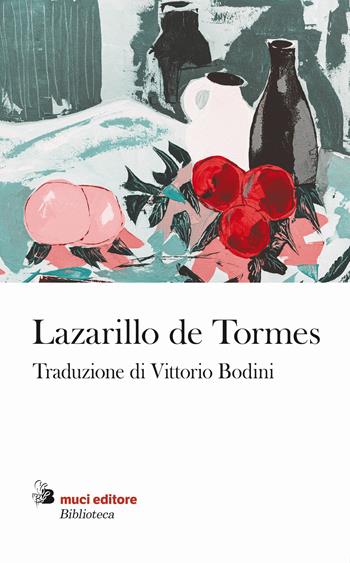 Lazarillo de Tormes - Anonimo - Libro Besa muci 2022, Biblioteca Besa Muci | Libraccio.it