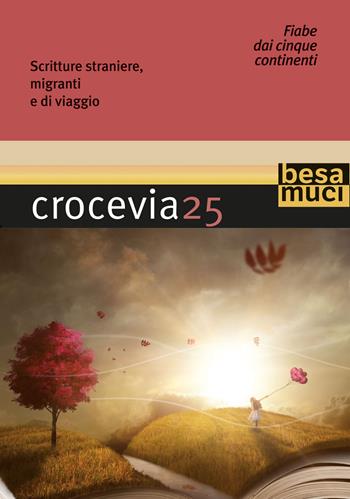 Crocevia. Vol. 25: Fiabe dai 5 continenti  - Libro Besa muci 2023 | Libraccio.it
