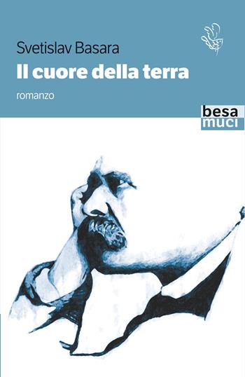 Il cuore della terra - Svetislav Basara - Libro Besa muci 2023, Passage | Libraccio.it