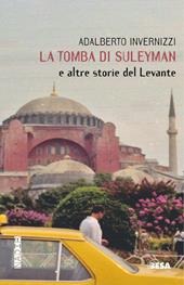 La tomba di Suleyman e altre storie del Levante