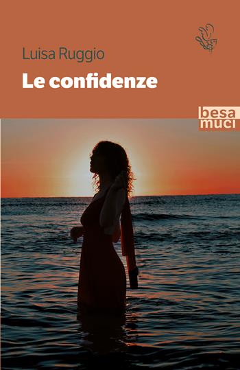 Le confidenze - Luisa Ruggio - Libro Besa muci 2023, Passage | Libraccio.it