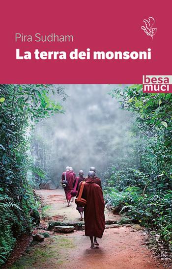La terra dei monsoni - Pira Sudham - Libro Besa muci 2023, Passage | Libraccio.it