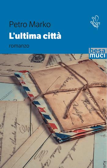 L'ultima città - Petro Marko - Libro Besa muci 2024, Passage | Libraccio.it