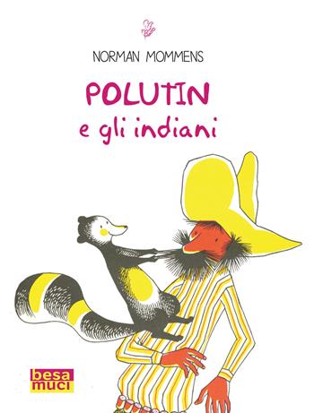 Polutin e gli indiani - Norman Mommens - Libro Besa muci 2023, Rendez-vous | Libraccio.it