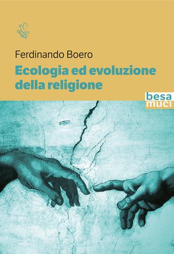 Ecologia ed evoluzione della religione - Ferdinando Boero - Libro Besa muci 2023, Riflessi | Libraccio.it