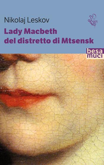 Lady Macbeth del distretto di Mtsensk - Nikolaj Leskov - Libro Besa muci 2024, Passage | Libraccio.it